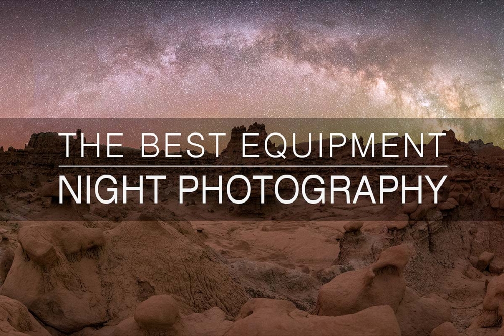 The Best Equipment for Night Photography